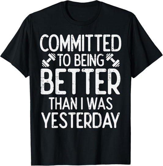 Workout Committed To Being Better Gym Motivation Women Men