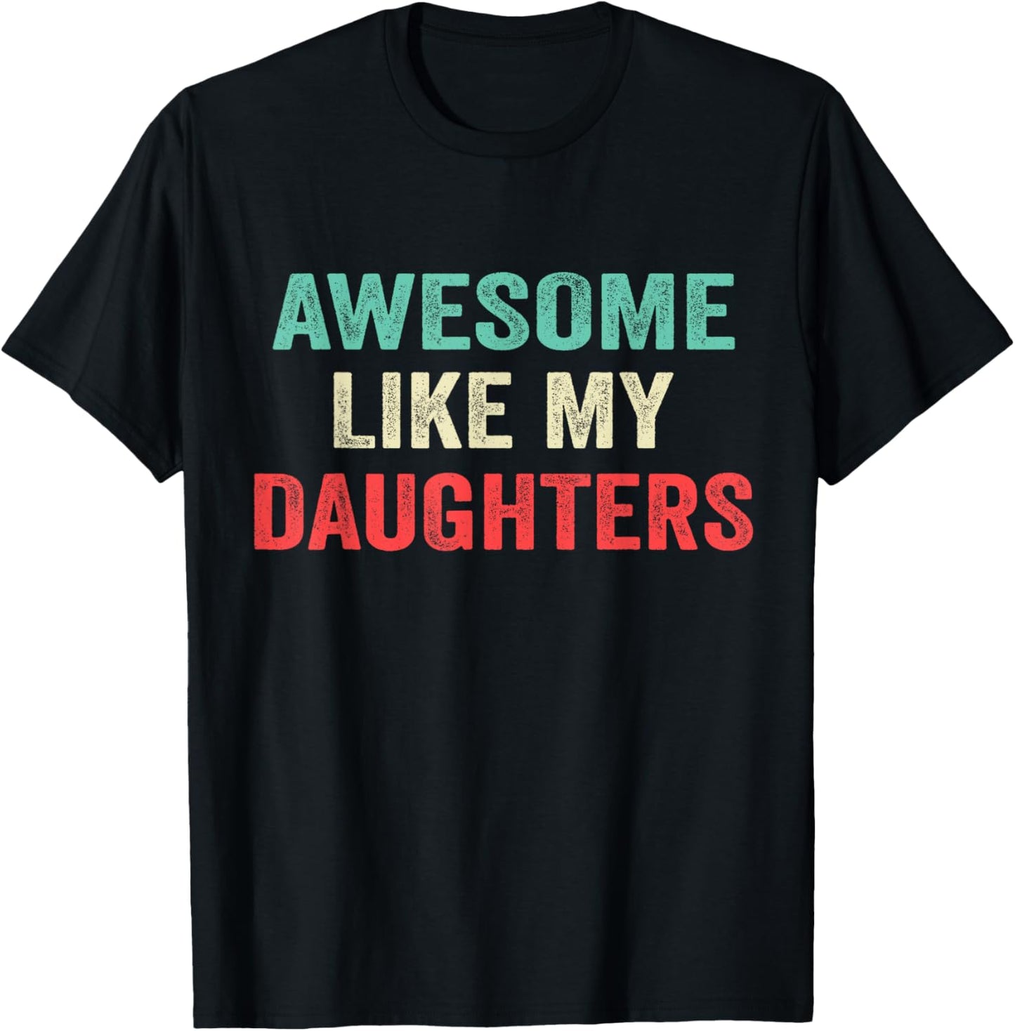 Awesome Like My Daughters Funny Men Dad Fathers Day 2025