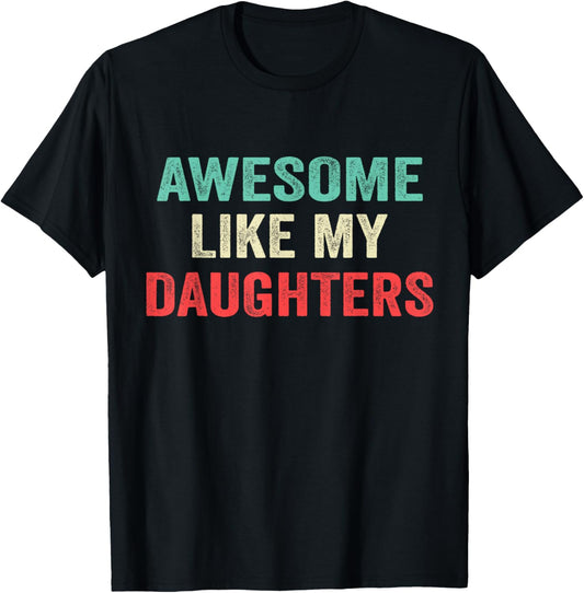 Awesome Like My Daughters Funny Men Dad Fathers Day 2025