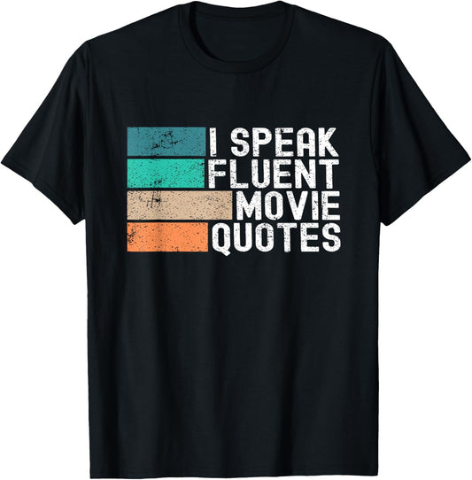 I Speak Fluent Movie Quotes Funny Sarcastic Movies Lovers