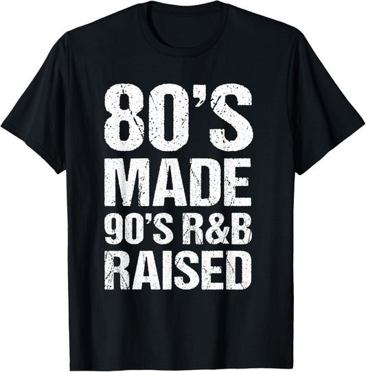 80's Made 90's R&B Raised Old School RnB Music Lover