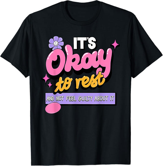 It's Okay To Rest And Not Feel Guilty About It Funny design