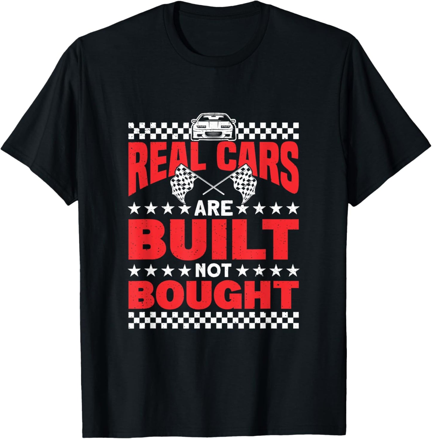 Real Cars Are Built Not Bought Funny Car Enthusiast