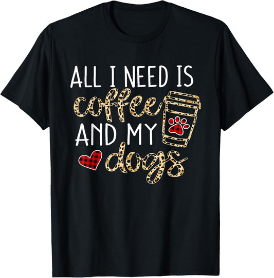 All I Need Is Coffee And My Dog Funny Dog Mom Coffee Lover