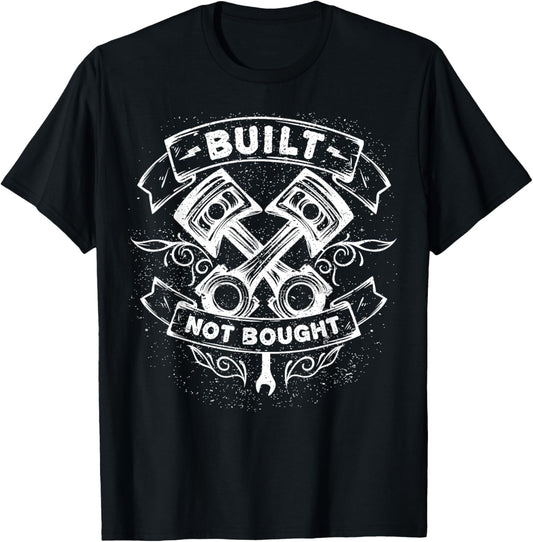 Built Not Bought Outfit Car Mechanic Pistons Car Guy
