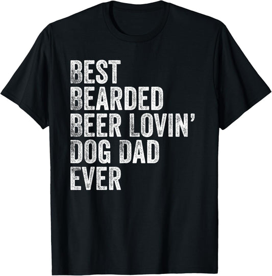 Best Bearded Beer Lovin Dog Dad T Shirt Pet Lover Owner Gift T Shirt for Men
