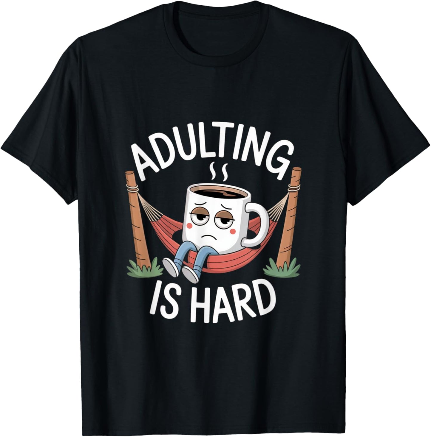 Funny Coffee Design Adulting Is Hard Coffee