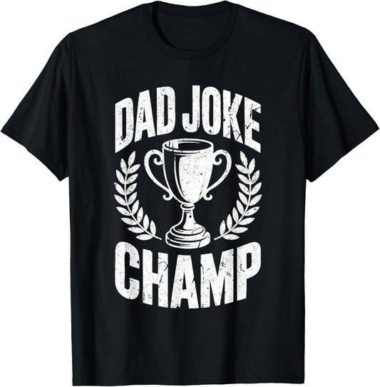 Dad Joke Champ Shirt Funny Men Dad Pun Fathers Day