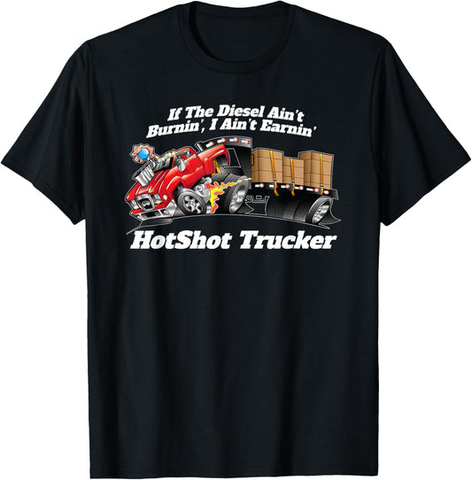 Hotshot Trucker If The Diesel Ain't Burnin' Funny Dually