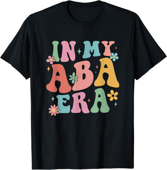 In My Aba Era Retro Applied Behavior Analyst ABA Therapist