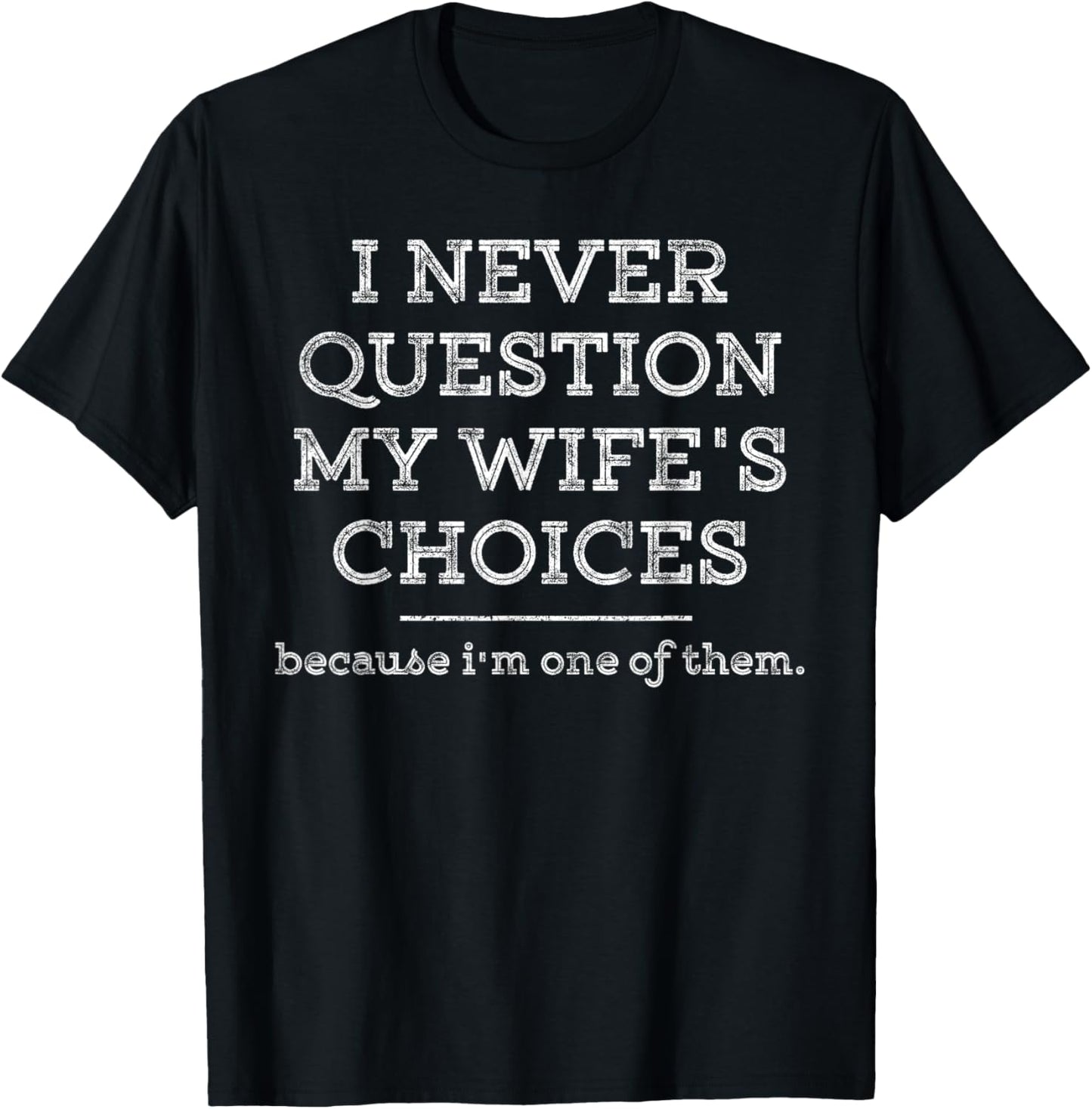 Funny Dad Joke Quote Gift Shirt for Husband Father from Wife