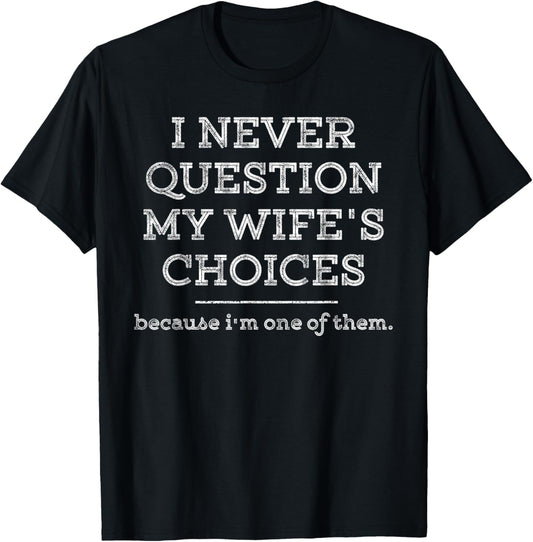 Funny Dad Joke Quote Gift Shirt for Husband Father from Wife