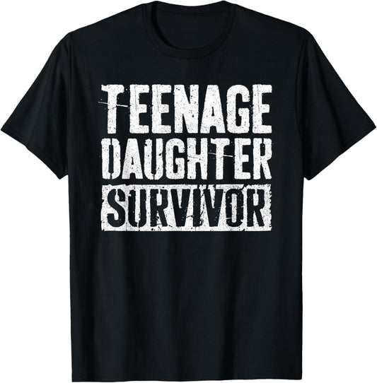 Teenage Daughter Survivor Shirt Funny Men Fathers Day
