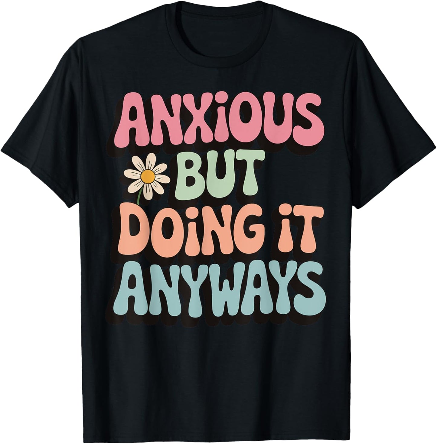 Anxious But Doing It Anyways