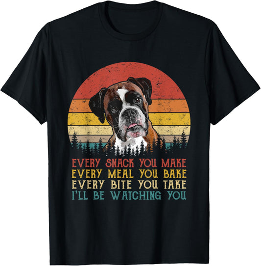 Every Snack You Make Dog Shirt Boxer Dog Dad Dog Mom T Shirt for Men Women Girls Kids