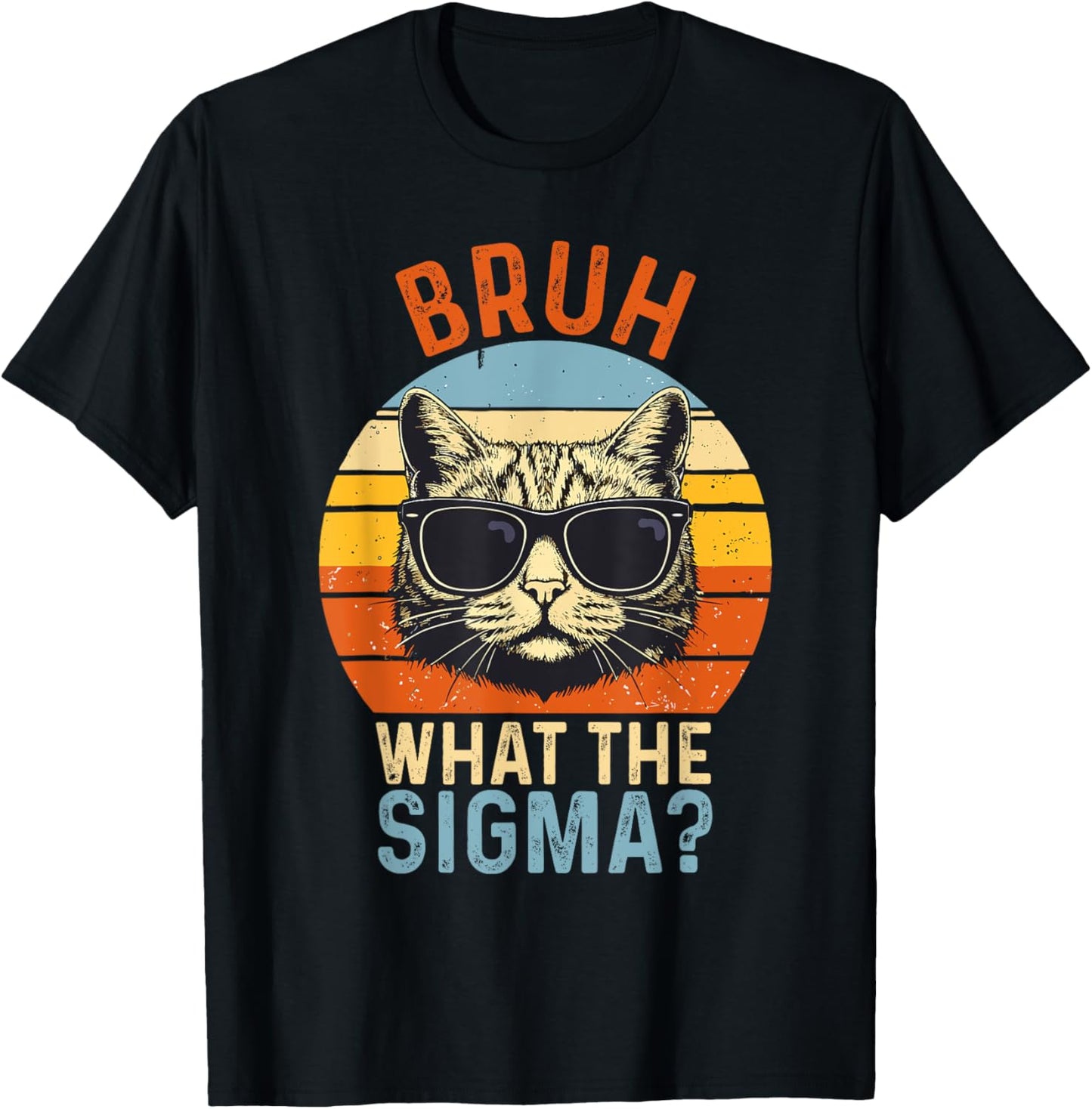 What The Sigma Bruh Funny Saying Adult Sarcastic Meme Quote