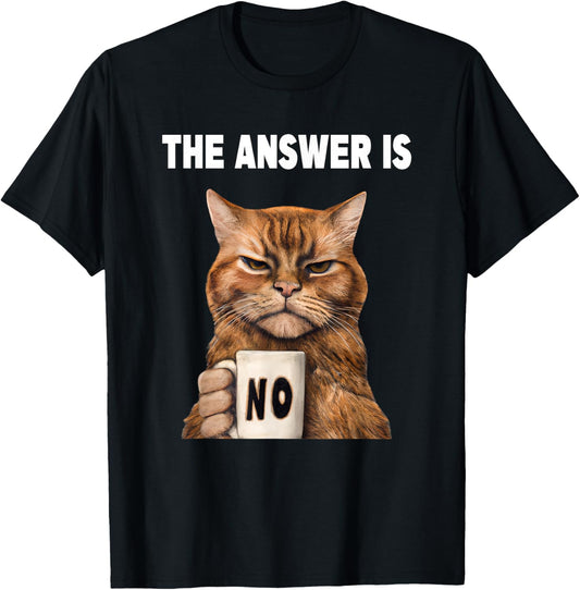 The answer is no. Grumpy funny cat with coffee mug