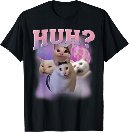 Funny Meme Huh Cat Shirt Cat Lovers Humor T Shirt for Men Women