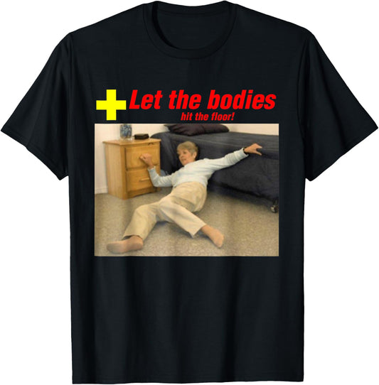 Let The Bodies Hit The Floor Funny Old Lady Sarcastic Meme