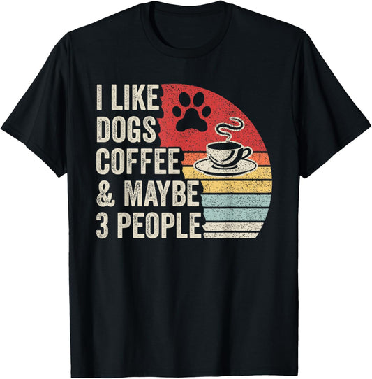 Retro I Like Dogs Coffee Maybe 3 People Sarcastic Dog Mom