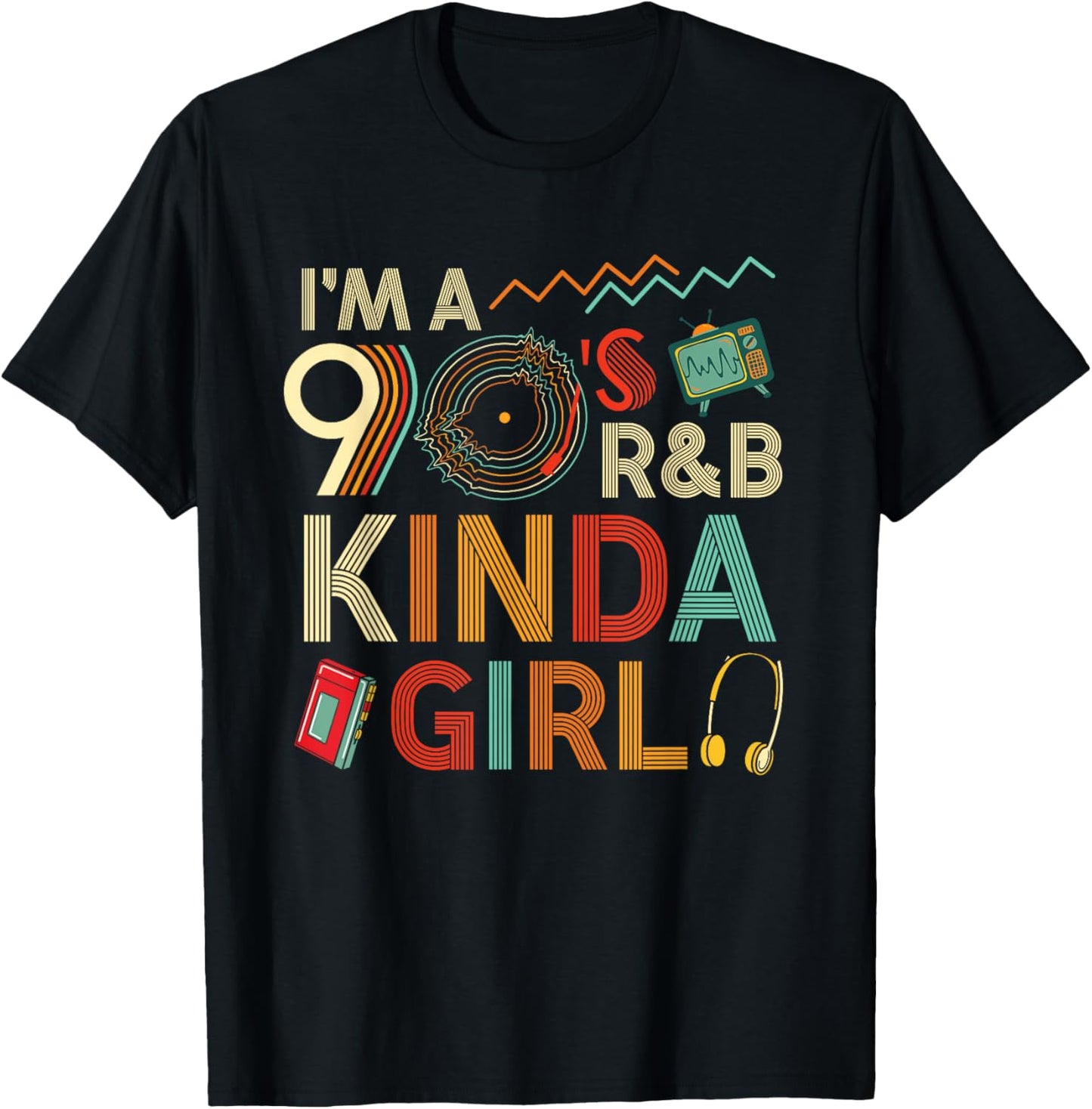 Funny Im a 90 s R&B Graphic Tees Kinda Girl Throwback Women
