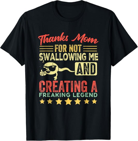 Thanks mom For Not Swallowing me funny family joke matching