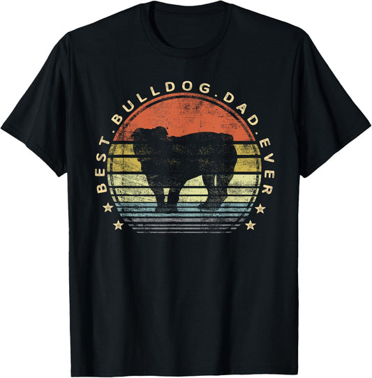 Best Bulldog Dad Ever Daddy Gifts Dog Lover Pet Owner Father T Shirt for Men Kids