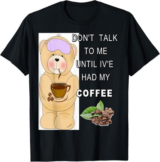 Don't Talk to Me Until I've Had My Coffee