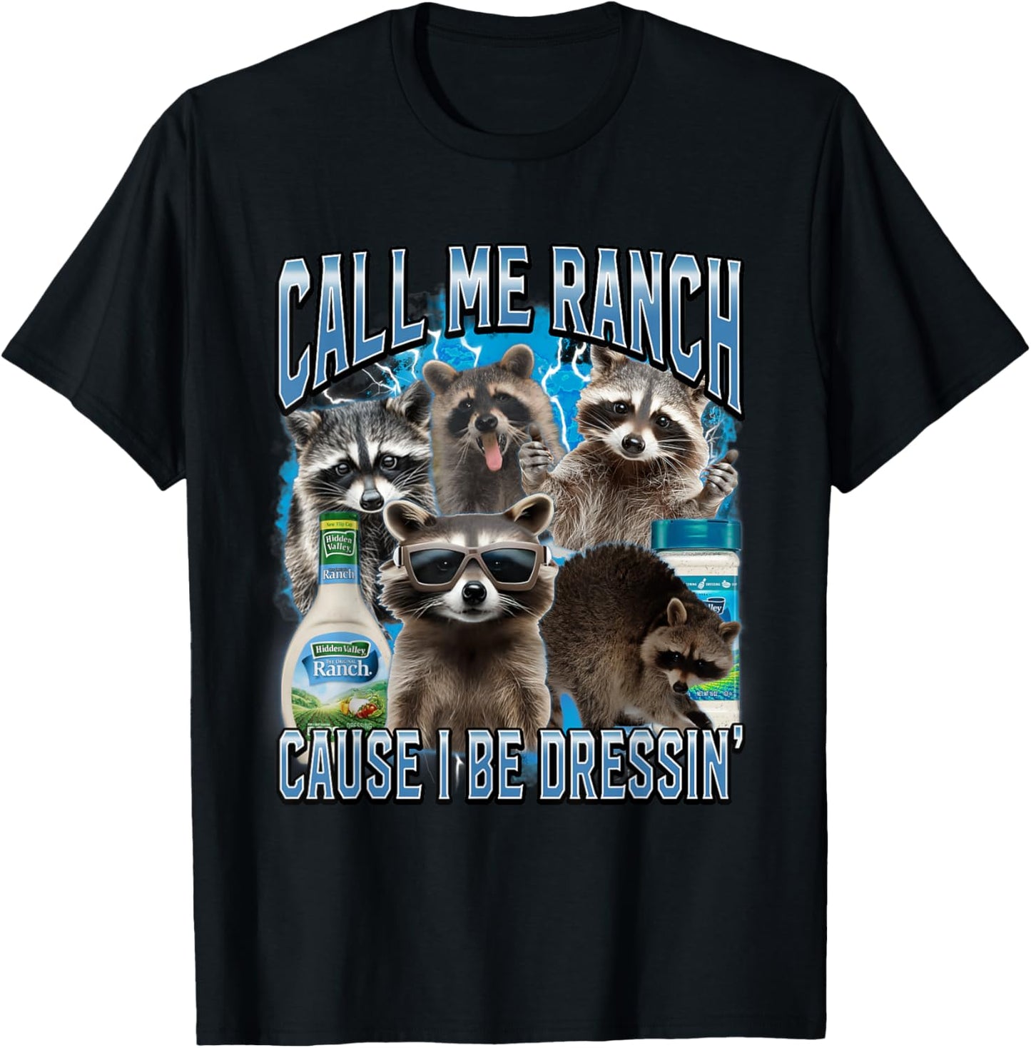 Call Me Ranch Cause I Be Dressing Funny Raccoon Meme