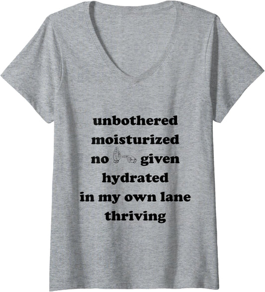 Womens unbothered moisturized no effs given hydrated in my own lane V Neck